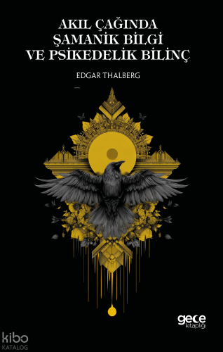 Akıl Çağında Şamanik Bilgi ve Psikedelik Bilinç