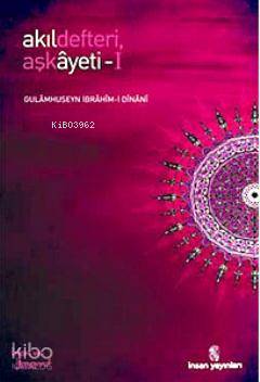 Akıl Defteri, Aşk Ayeti - 1 | Gulamhuseyn İbrahim-i Dinani | İnsan Yay