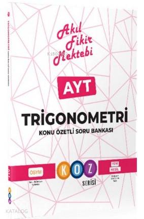 Akıl Fikir Mektebi AYT Trigonometri Konu Özetli Soru Bankası | Kolekti