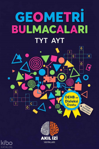 Akıl İzi Yayınları TYT-AYT Geometri Bulmacaları;Dehb ve Disleksi Dostu