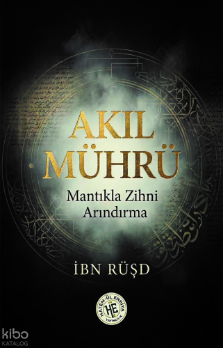 Akıl Mührü - İbn Rüşd ;Mantıkla Zihni Arındırma | Kolektif | Hatem'ül 