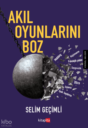 Akıl Oyunlarını Boz | Selim Geçimli | Kitapita Yayıncılık