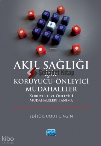 Akıl Sağlığı İçin Koruyucu-Önleyici Müdahaleler ;Koruyucu ve Önleyici Müdahaleleri Tanıma