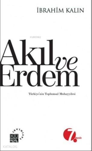 Akıl ve Erdem; Türkiye'nin Toplumsal Muhayyilesi | İbrahim Kalın | Kür