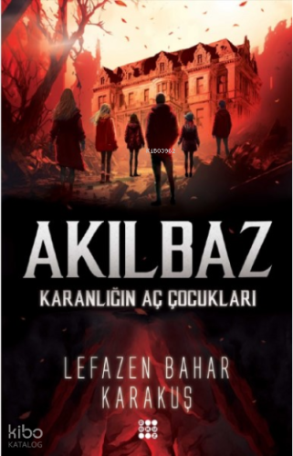 Akılbaz Karanlığın Aç Çocukları
