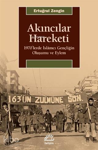 Akıncılar Hareketi; 1970'lerde İslamcı Gençliğin Oluşumu ve Eylem