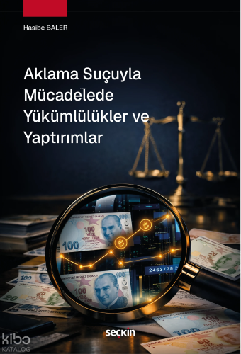 Aklama Suçuyla Mücadelede Yükümlülükler ve Yaptırımlar | Hasibe Baler 