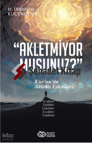 Akletmiyor Musunuz?;Kur'an'da Aklediş Eylemleri