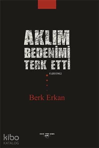 Aklım Bedenimi Terk Etti