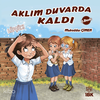 Aklım Duvarda Kaldı | Mukadder Çimen | İz Bırakan Kalemler Yayınevi