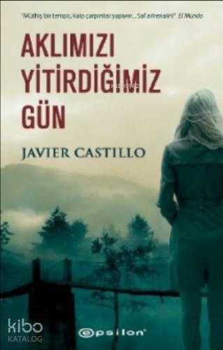 Aklımızı Yitirdiğimiz Gün