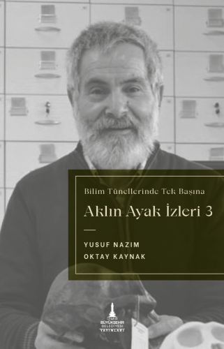 Aklın Ayak İzleri 3;Bilim Tünellerinde Tek Başına