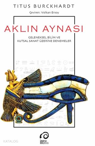 Aklın Aynası; Geleneksel Bilim ve Kutsal Sanat Üzerine Denemeler | Tit