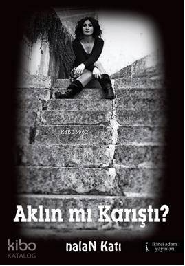 Aklın mı Karıştı? | Nalan Katı | İkinci Adam Yayınları