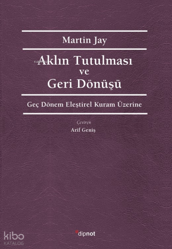 Aklın Tutulması ve Deri Dönüşü