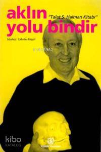 Aklın Yolu Bindir (Talat Halman Kitabı)