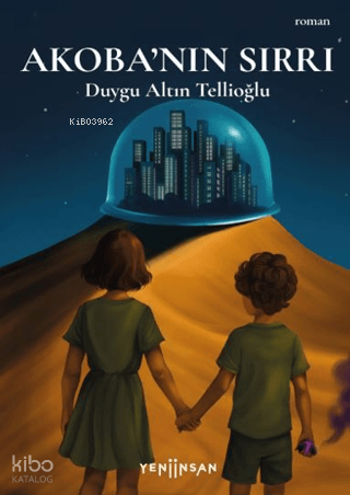 Akoba'nın Sırrı | Duygu Altın Tellioğlu | Yeni İnsan Yayınevi