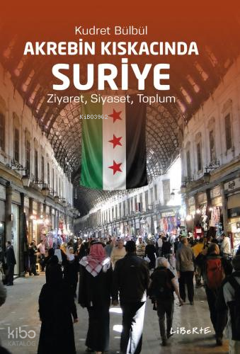 Akrebin Kıskacında Suriye;Ziyaret, Siyaset, Toplum | Kudret Bülbül | L