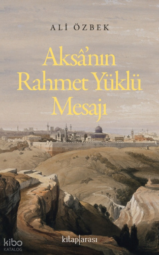 Aksâ’nın Rahmet Yüklü Mesajı