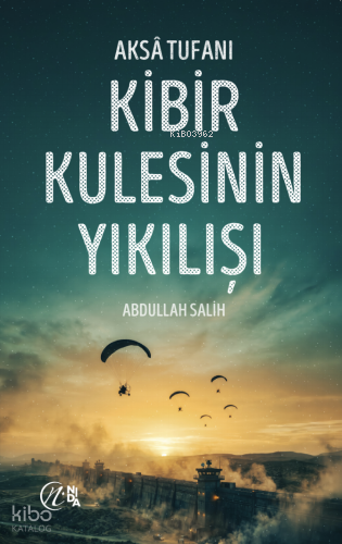 Aksâ Tufanı - Kibir Kulesinin Yıkılışı | Abdullah Salih | Nida Yayıncı