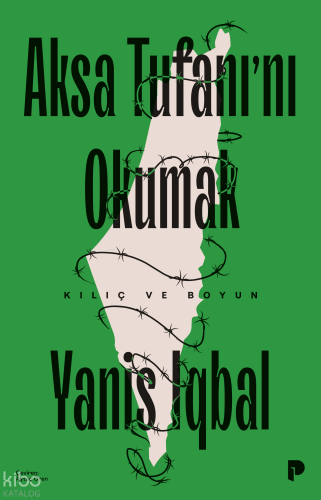 Aksa Tufanı'nı Okumak;Kılıç ve Boyun | Yanis Iqbal | Pınar Yayınları