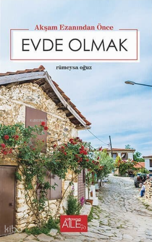 Akşam Ezanından Önce Evde Olmak