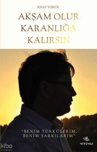 Akşam Olur Karanlığa Kalırsın | Rıfat Yörük | Nirengi Kitap