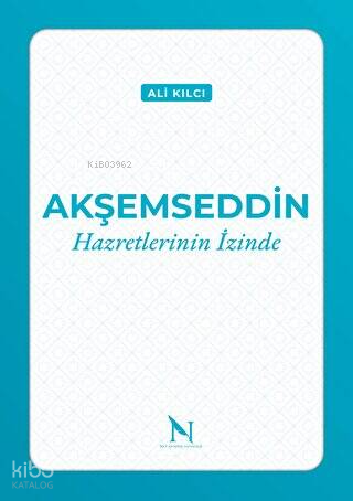 Akşemseddin - Hazretlerinin İzinde