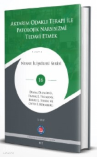 Aktarım Odaklı Terapi İle Patolojik Narsisizmi Tedavi Etmek (2 Cilt Shrink)