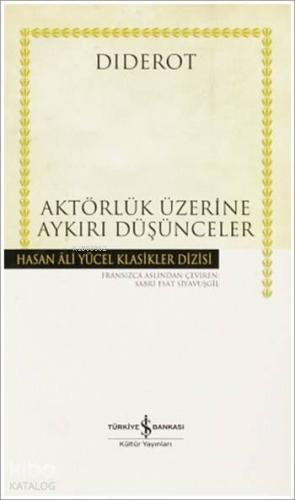 Aktörlük Üzerine Aykırı Düşünceler (Ciltli)