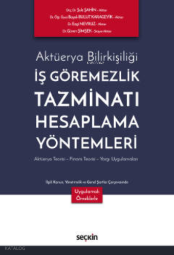 Aktüerya Bilirkişiliği ¦ İş Göremezlik Tazminatı Hesaplama Yöntemleri 