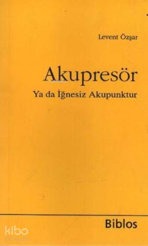 Akupresör ya da İğnesiz Akapunktur