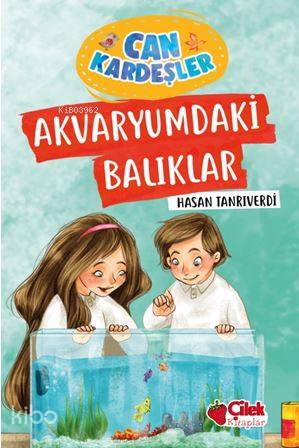 Akvaryumdaki Balıklar/ Can Kardeşler 5 | Hasan Tanrıverdi | Çilek Yayı