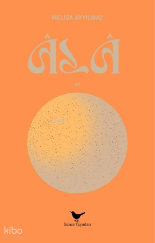 Âlâ | Melisa Ayyılmaz | Günce Yayınları