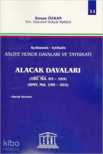 Alacak Davaları (Cilt 11); Açıklamalı - İçtihatlı Asliye Hukuk Davaları ve Tatbikatı