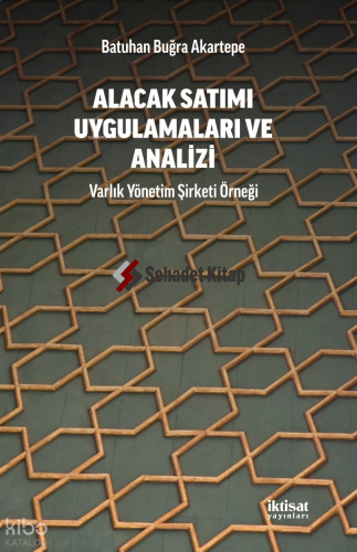 Alacak Satımı Uygulamalara ve Analizi - Varlık Yönetim Şirketi Örneği