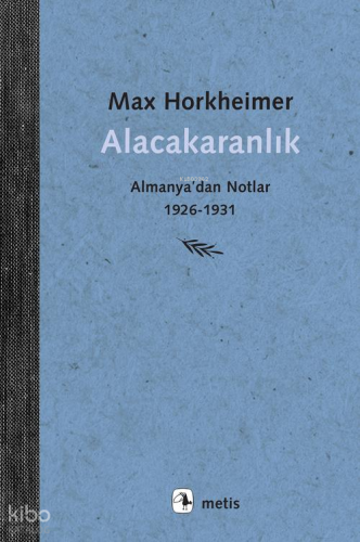 Alacakaranlık - Almanya'dan Notlar 1926 - 1931