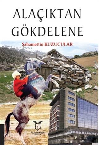 Alaçıktan Gökdelene | Şahamettin Kuzucular | Akademisyen Kitabevi