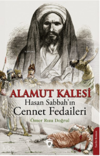 Alamut Kalesi / Hasan Sabbah’ın Cennet Fedaileri