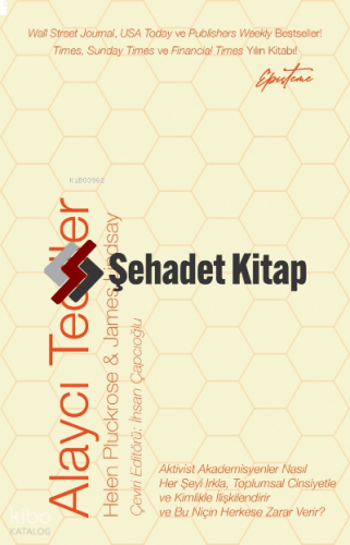 Alaycı Teoriler;Aktivist Akademisyenler Nasıl Her Şeyi Irkla, Toplumsal Cinsiyetle ve Kimlikle İlişkilendirir ve Bu Niçin Herkese Zarar Verir?