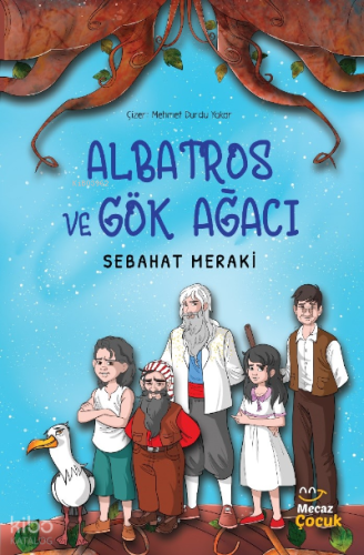 Albatros ve Gök Ağacı | Sebahat Meraki | Mecaz Çocuk