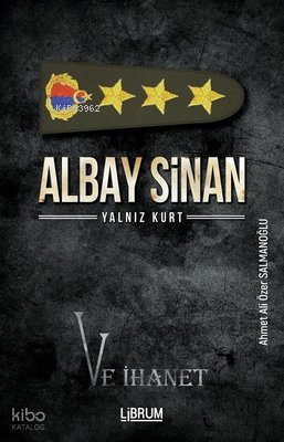 Albay Sinan ;Yalnız Kurt ve İhanet