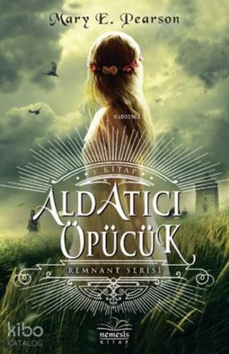 Aldatıcı Öpücük (Ciltli); Remnant Serisi