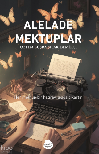 Alelade Mektuplar | Özlem Büşra Şılak Demirci | Sinada Kitap
