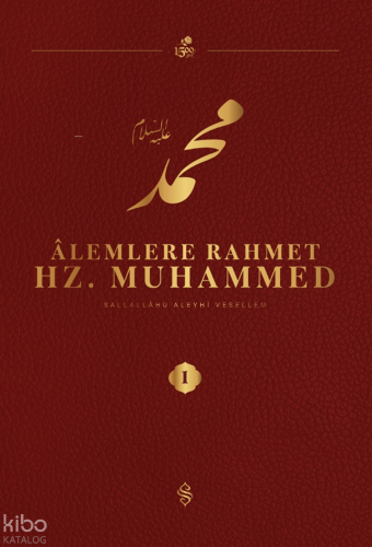 Alemlere Rahmet Hz. Muhammed (1. Cilt) | Kolektif | Semerkand Yayınlar