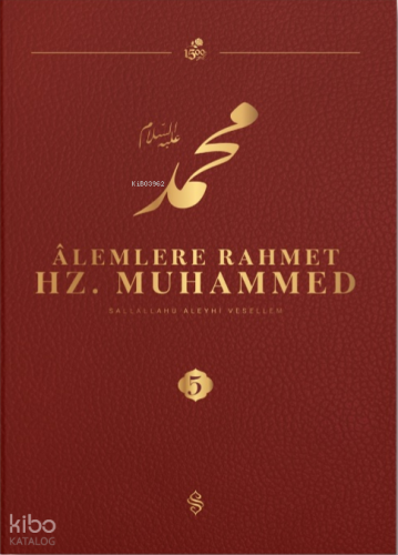 Alemlere Rahmet Hz. Muhammed 5 - Külliyat