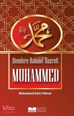 Alemlere Rahmet Hz. Muhammed | Muhammed Emin Yıldırım | Siyer Yayınlar