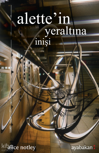 Alette’in Yeraltına İnişi