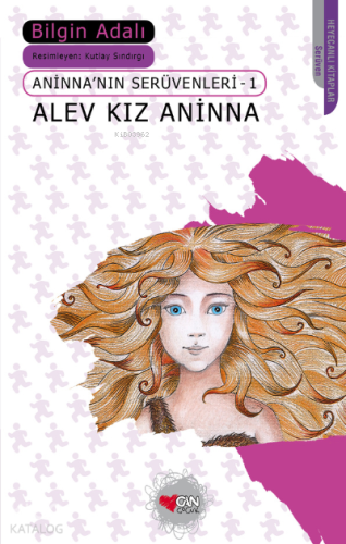 Alev Kız Aninna; Aninna'nın Serüvenleri 1 | Bilgin Adalı | Can Çocuk Y