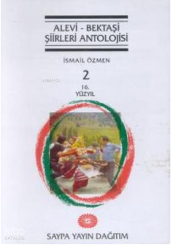 Alevi - Bektaşi Şiirleri Antolojisi 216. Yüzyıl Cilt: 2